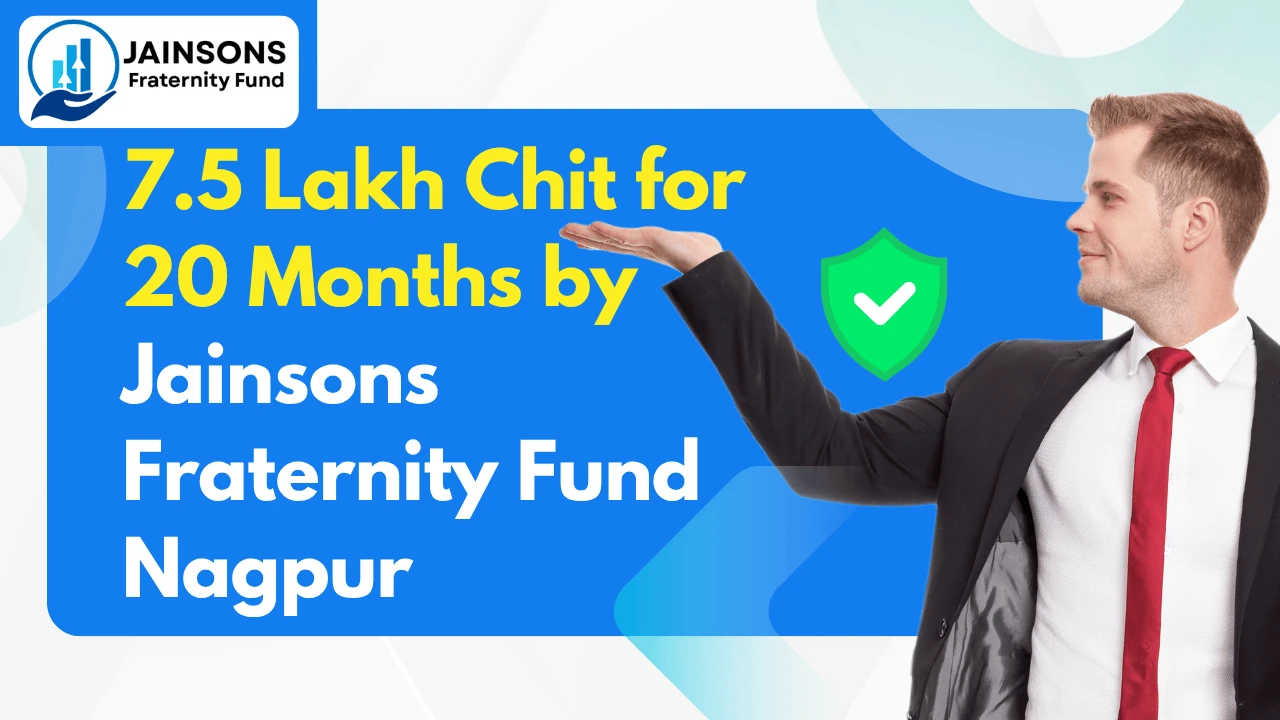 7-5-lakh-chit-for-20-months-by-jainsons-fraternity-fund-nagpur