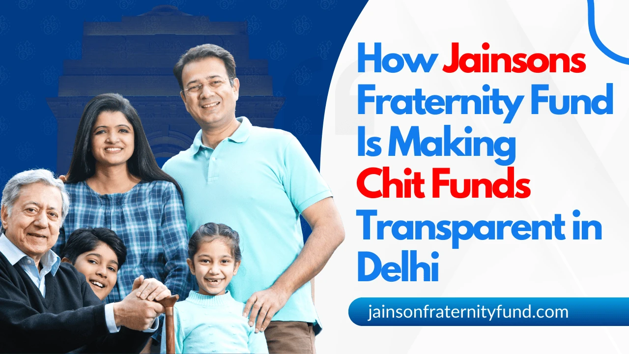 jainsons-fraternity-fund-transparent-chit-fund-company-in-delhi