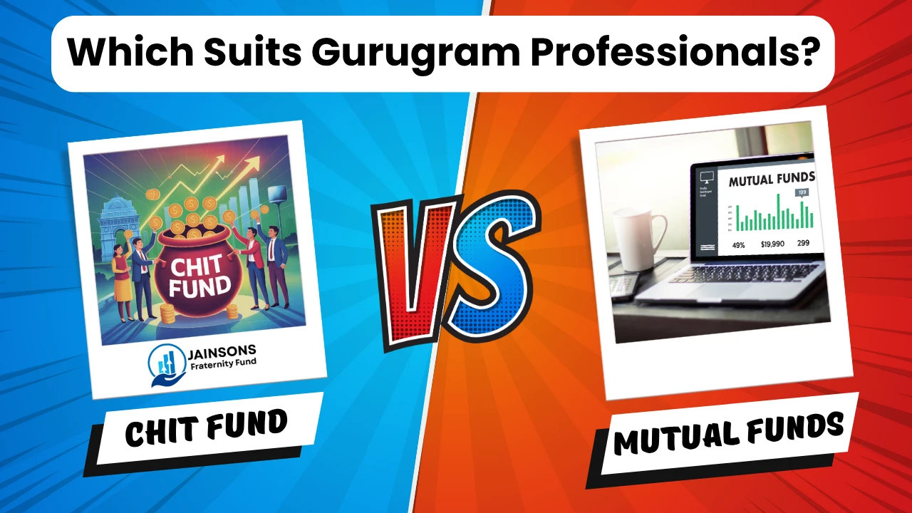 chit-funds-vs-mutual-funds-gurugram-professionals-guide