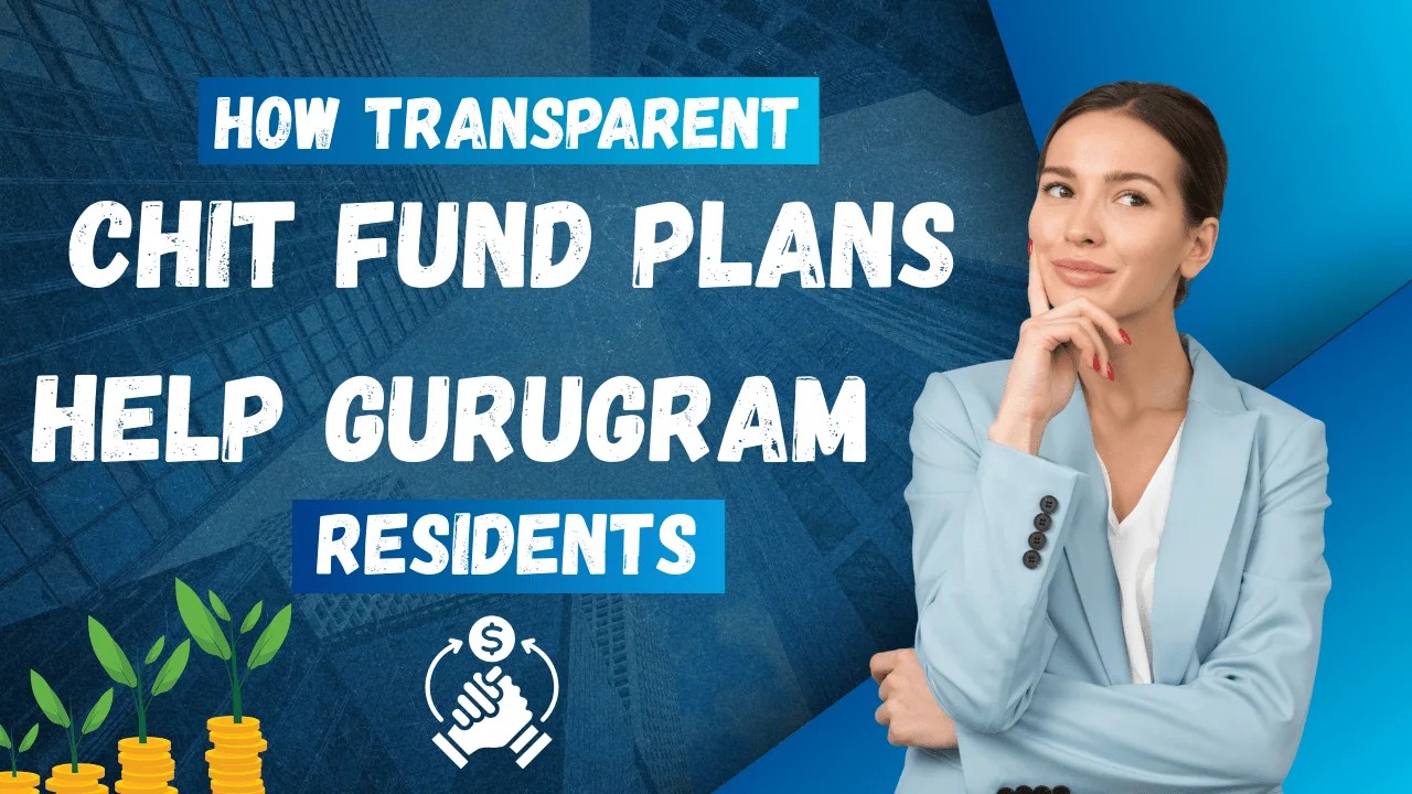 how-transparent-chit-fund-plans-help-gurugram-residents-save