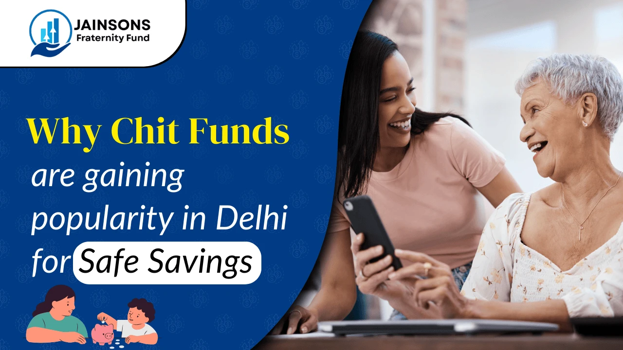 Why Chit Funds Are Popular in Delhi for Safe Savings