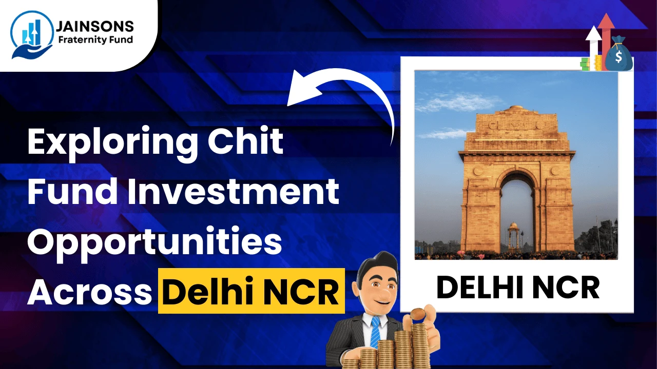 exploring-chit-fund-investment-in-delhi-ncr-with-jainsons